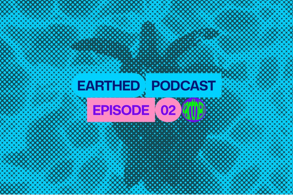 Earthed Podcast Episode 2